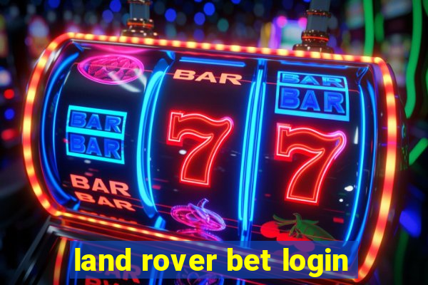 land rover bet login